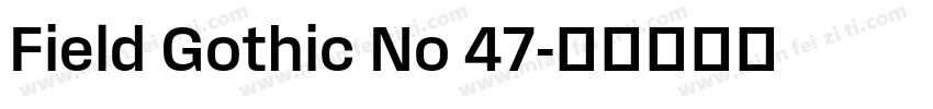 Field Gothic No 47字体转换